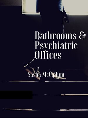 cover image of Bathrooms & Psychiatric Offices